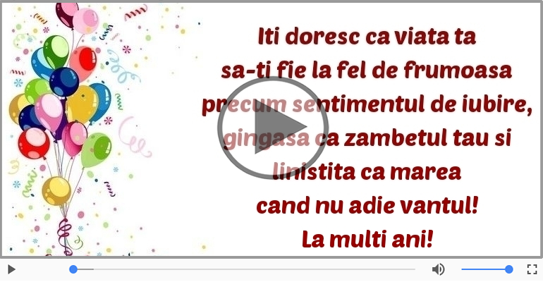 Iti doresc ca viata ta... La multi ani!