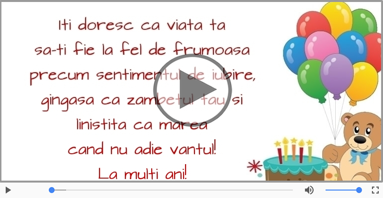 Iti doresc ca viata ta... La multi ani!