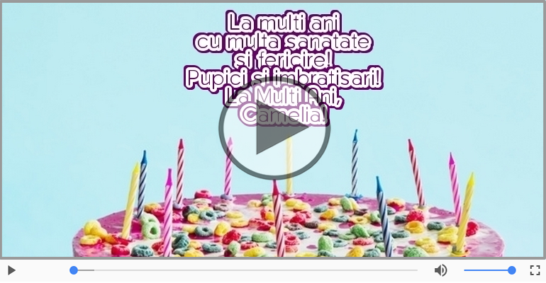 La Multi Ani, Camelia!