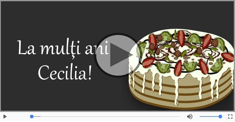 La multi ani, Cecilia! Happy Birthday Cecilia!