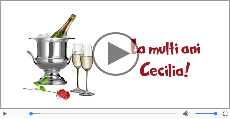 Felicitare muzicala de zi de nastere - La multi ani, Cecilia!