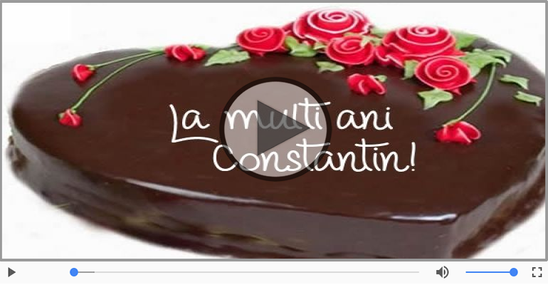 La multi ani, Constantin!