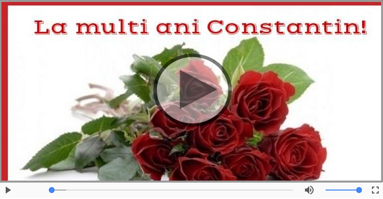 La multi ani, Constantin!