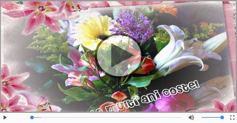 Pentru Costel: La multi ani fericiti e ceea ce-ti doresc!