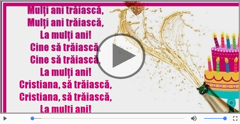 Mulţi ani trăiască ... Cristiana, să trăiască! La mulţi ani!