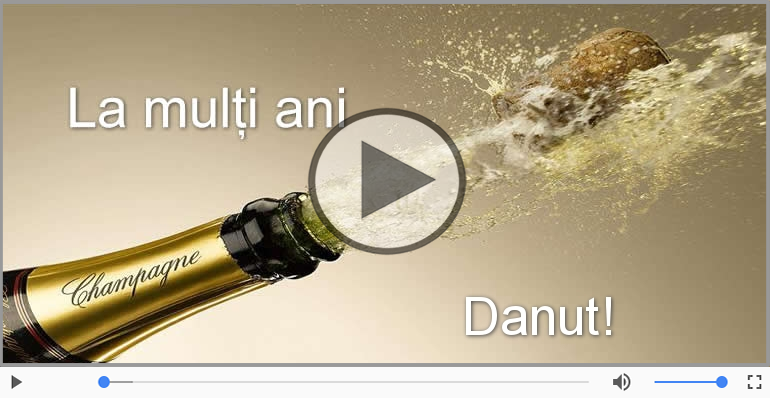 Felicitare muzicala de zi de nastere - La multi ani, Danut!