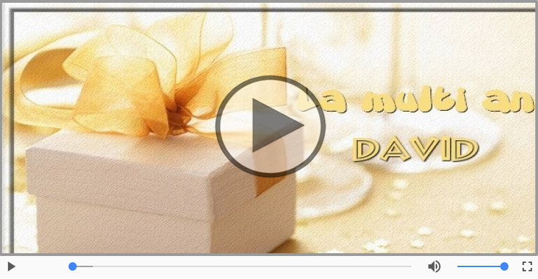 Cantec de la multi ani pentru David!