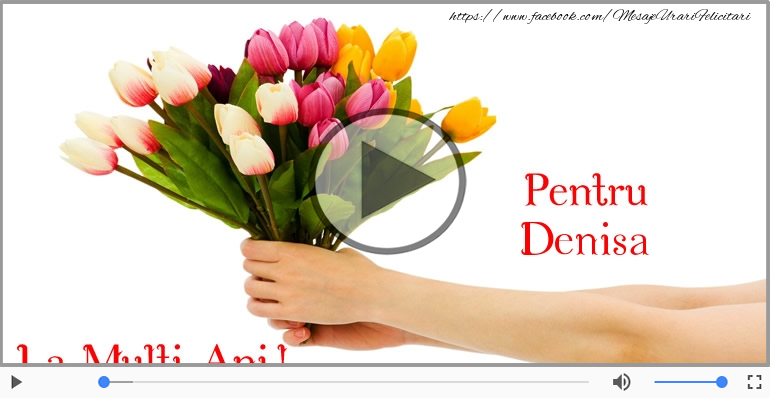 Felicitare muzicala de zi de nastere - La multi ani, Denisa!