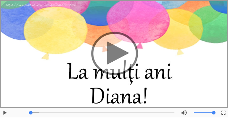 Felicitare muzicala de zi de nastere - La multi ani Diana!