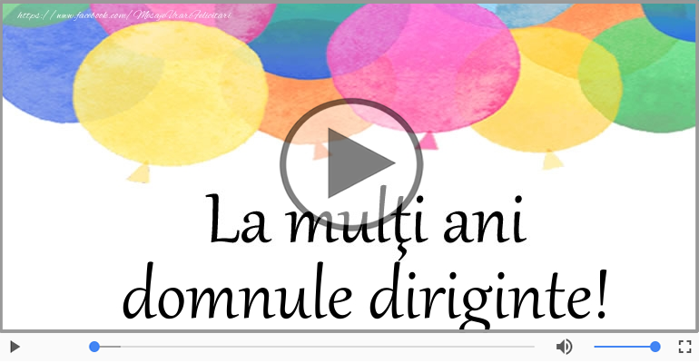 Felicitare muzicala de zi de nastere - La multi ani, Domnule diriginte!