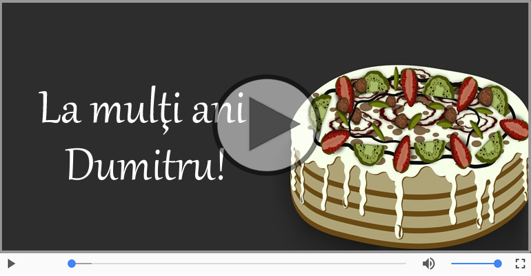 La multi ani, Dumitru! Happy Birthday Dumitru!