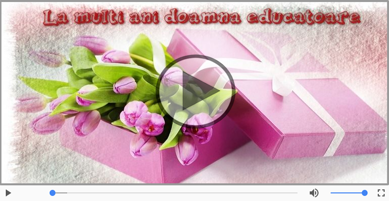 La multi ani, doamna educatoare!