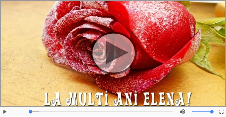 La multi ani, Elena!
