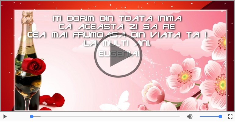 Felicitare muzicala de zi de nastere - La multi ani, Eugenia!