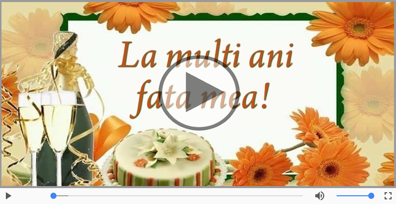 La multi ani, fata mea!