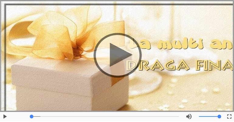 La multi ani cu sanatate, Fina mea!