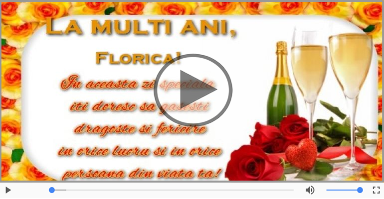 Pentru Florica: La multi ani fericiti e ceea ce-ti doresc!