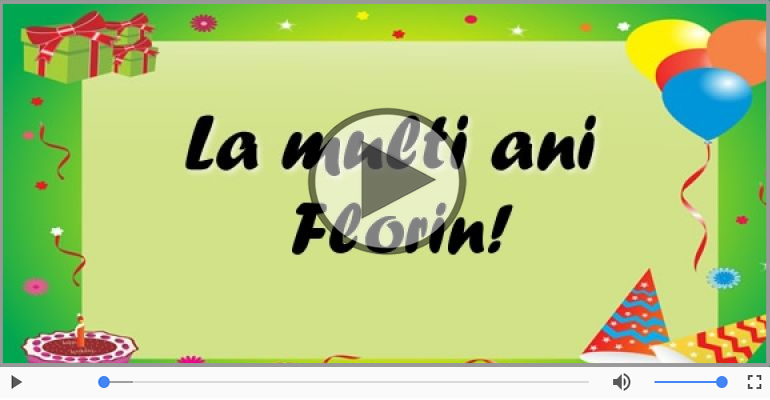 Pentru Florin: La multi ani fericiti e ceea ce-ti doresc!