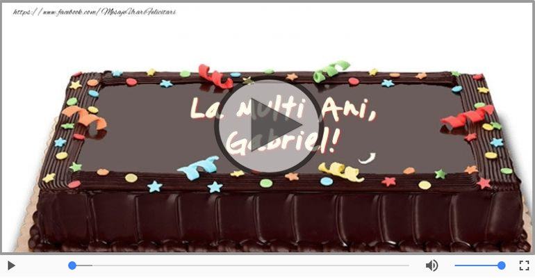 La multi ani cu sanatate, Gabriel!