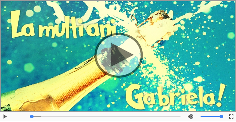 La multi ani, Gabriela! Happy Birthday Gabriela!