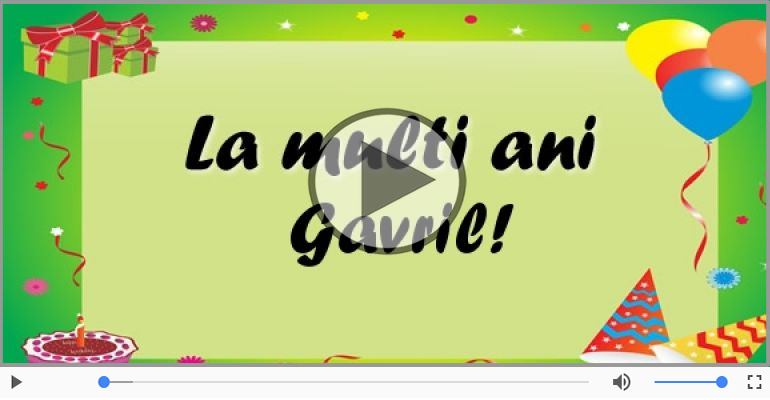 Multi ani traiasca de ziua de nastere pentru Gavril!