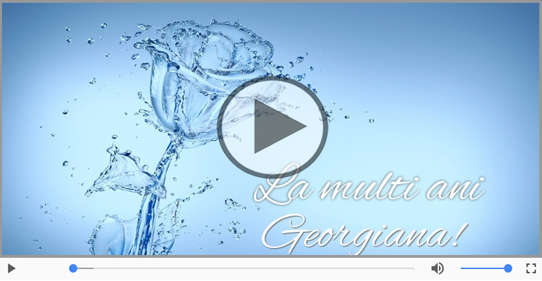 Pentru Georgiana: La multi ani fericiti e ceea ce-ti doresc!