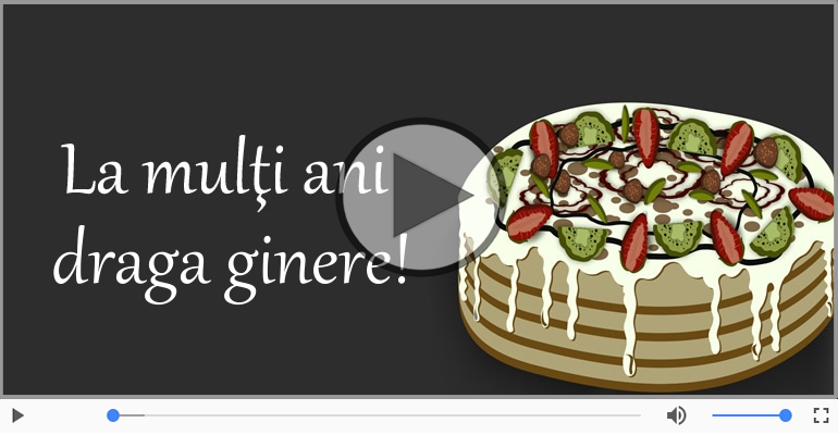 Felicitare muzicala de zi de nastere - La multi ani, Draga Ginere!