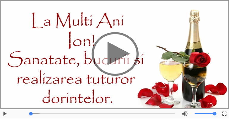 Felicitare muzicala de zi de nastere - La multi ani Ion!