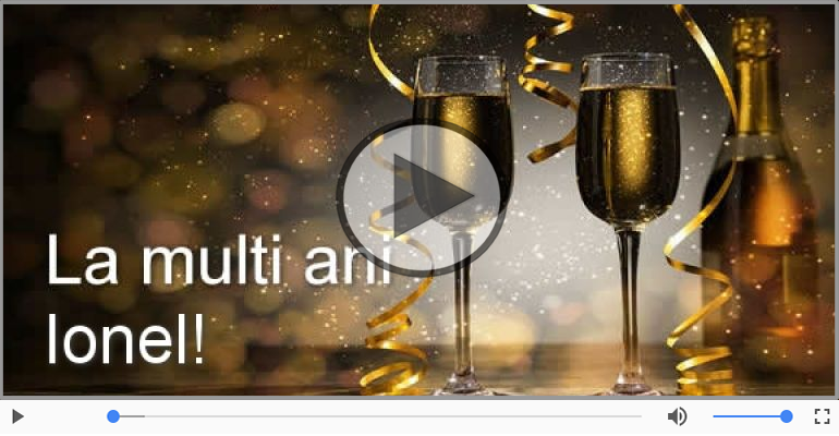 Pentru Ionel: La multi ani fericiti e ceea ce-ti doresc!