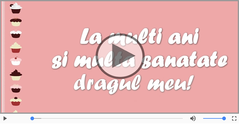 Felicitare muzicala de zi de nastere - La multi ani, Iubitule!