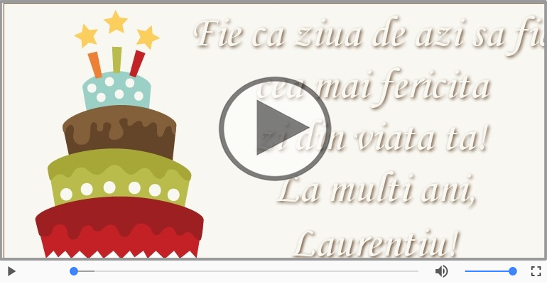 Pentru Laurentiu: La multi ani fericiti e ceea ce-ti doresc!