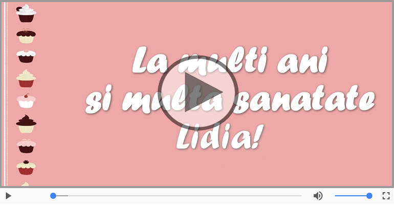 Felicitare muzicala de zi de nastere - La multi ani, Lidia!