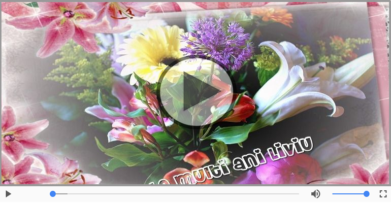 Pentru Liviu: La multi ani fericiti e ceea ce-ti doresc!