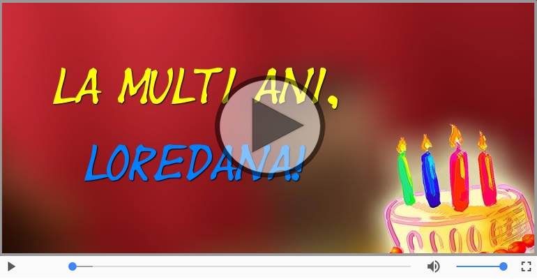 Cantec de la multi ani pentru Loredana!