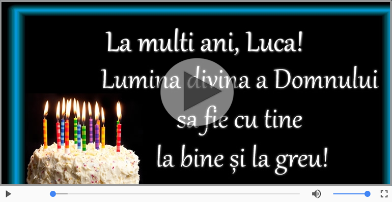 Felicitare muzicala de zi de nastere - La multi ani, Luca!