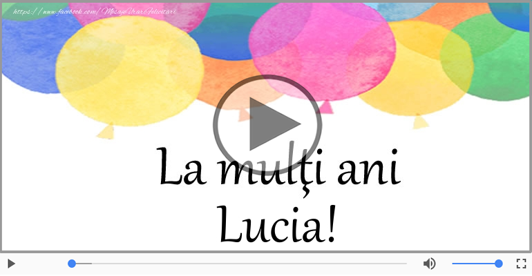 Felicitare muzicala de zi de nastere - La multi ani, Lucia!