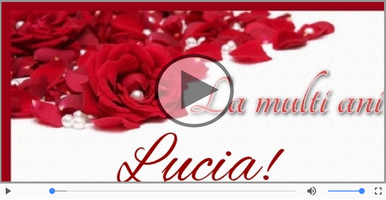 La multi ani cu sanatate, Lucia!