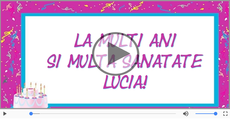 La multi ani, Lucia!