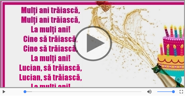 Mulţi ani trăiască ... Lucian, să trăiască! La mulţi ani!