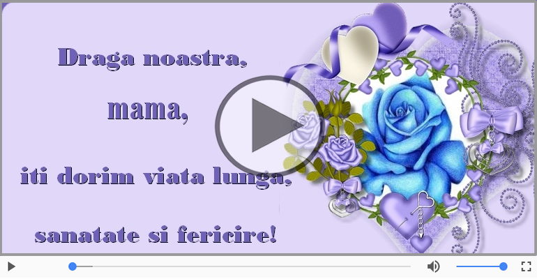 Felicitare muzicala de zi de nastere - La multi ani, Mama!