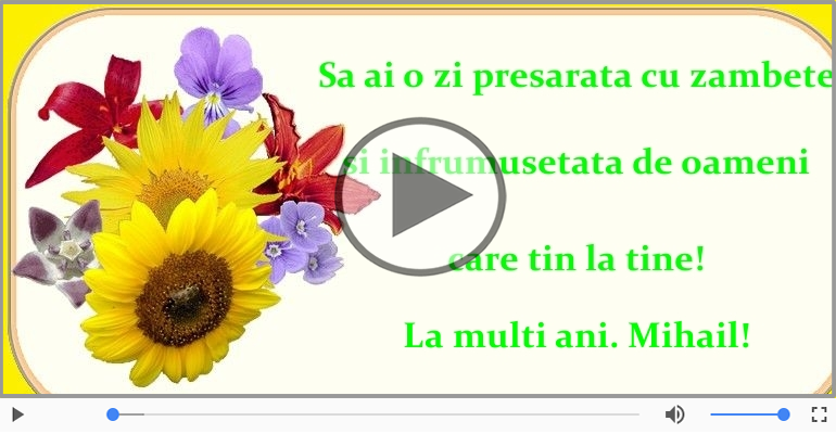 Cantec de la multi ani pentru Mihail!