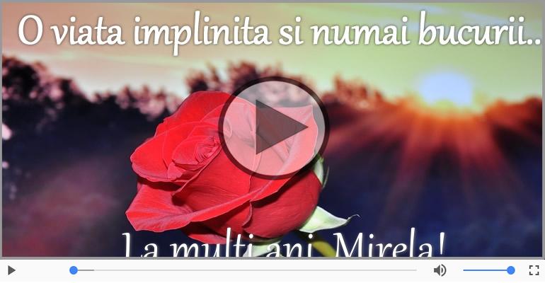 Felicitare muzicala de zi de nastere - La multi ani Mirela!