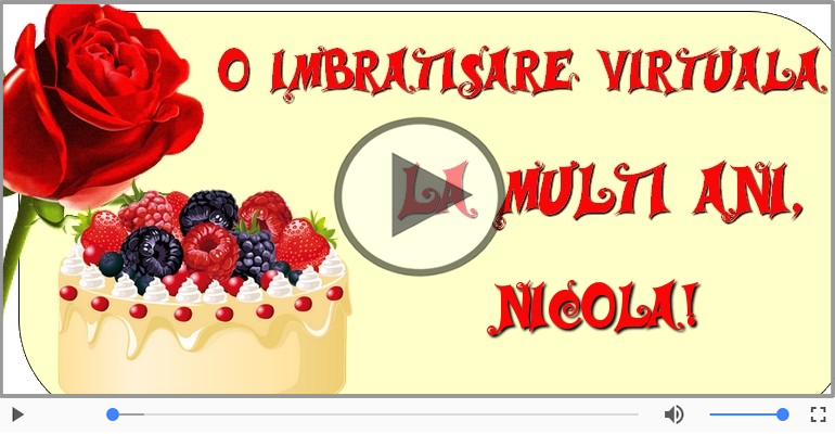Pentru Nicola: La multi ani fericiti e ceea ce-ti doresc!