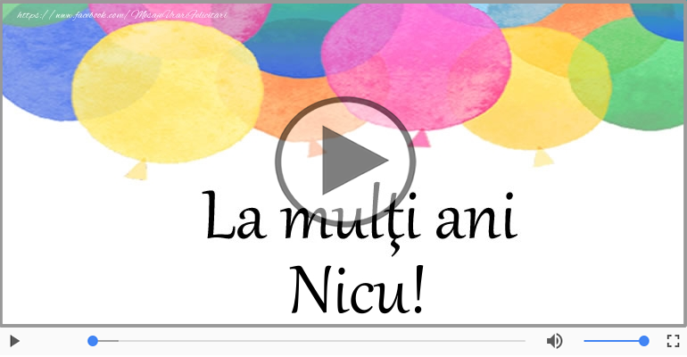 Felicitare muzicala de zi de nastere - La multi ani, Nicu!