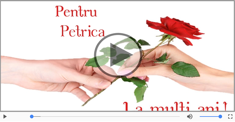 Felicitare muzicala de zi de nastere - La multi ani, Petrica!