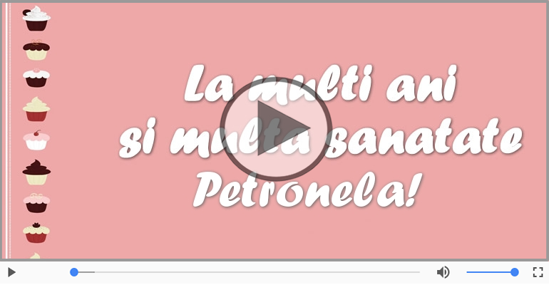 La multi ani, Petronela!