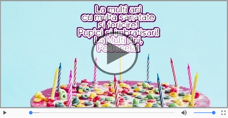 La Multi Ani, Petronela!