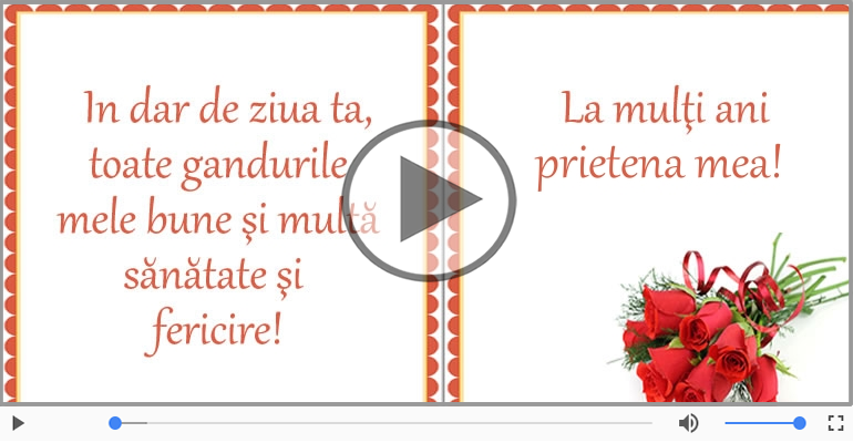 Felicitare muzicala de zi de nastere - La multi ani, Draga prietena!