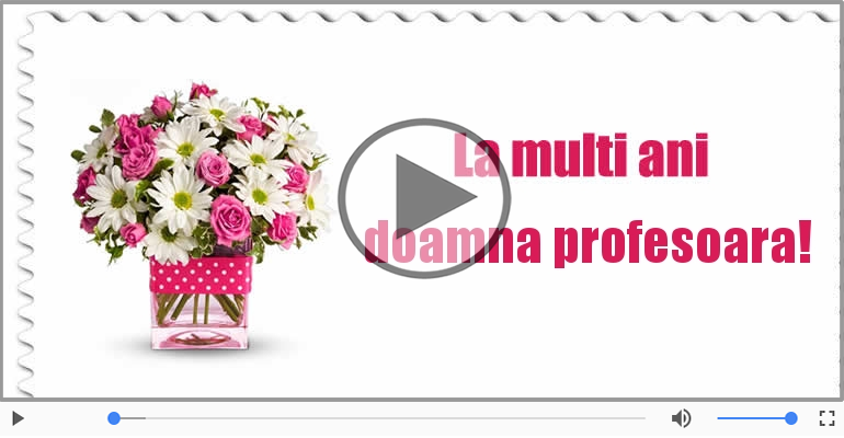 Felicitare muzicala de la multi ani pentru doamna profesoara!