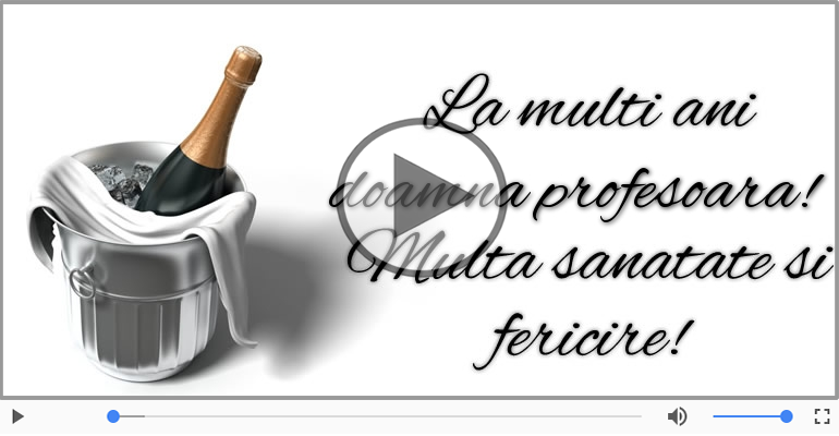 Felicitare muzicala de zi de nastere - La multi ani, Doamna profesoara!